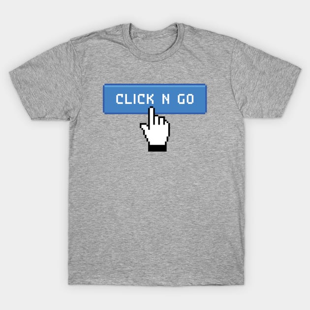 Click n go! T-Shirt by ElicitShirts